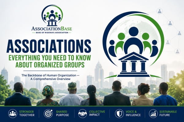 Associations: Everything You Need to Know About Organized Groups